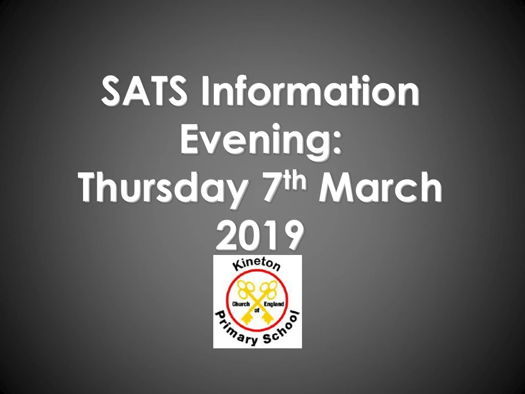 sats information evening thursday 7 th march 2019