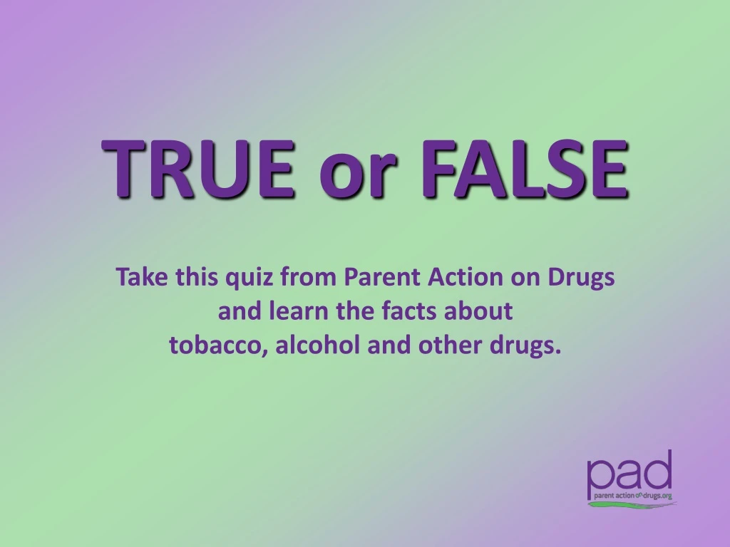 true or false take this quiz from parent action