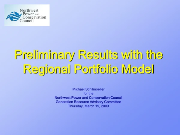 Preliminary Results with the Regional Portfolio Model