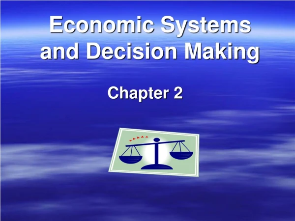 Economic Systems and Decision Making