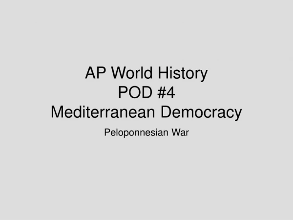 AP World History  POD #4 Mediterranean Democracy