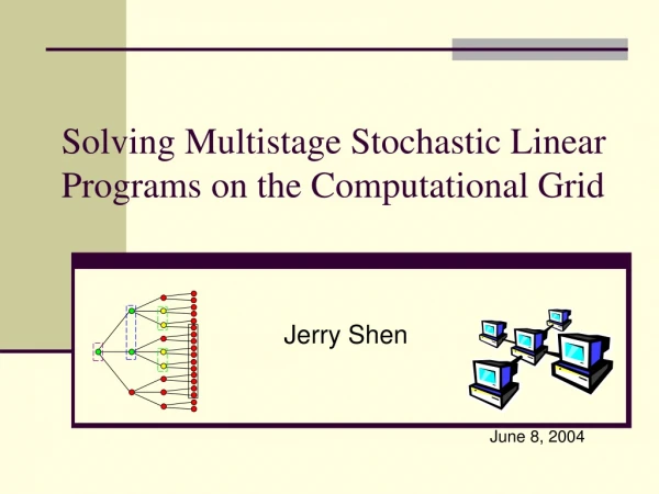 Solving Multistage Stochastic Linear Programs on the Computational Grid