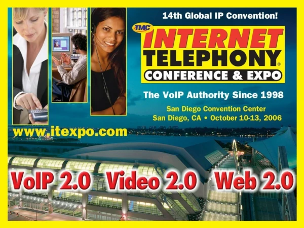 Internet  Telephony Conference &amp; Expo San Diego California, USA October 10 – 13
