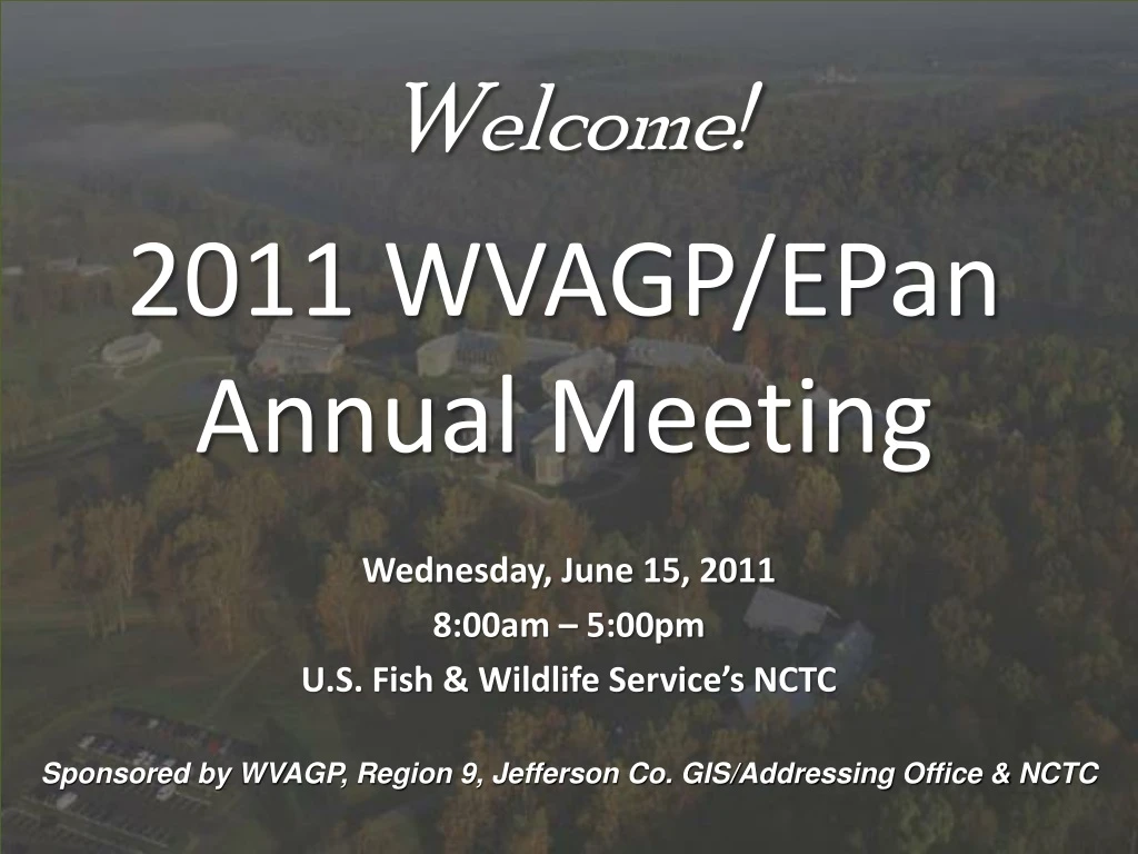 welcome 2011 wvagp epan annual meeting