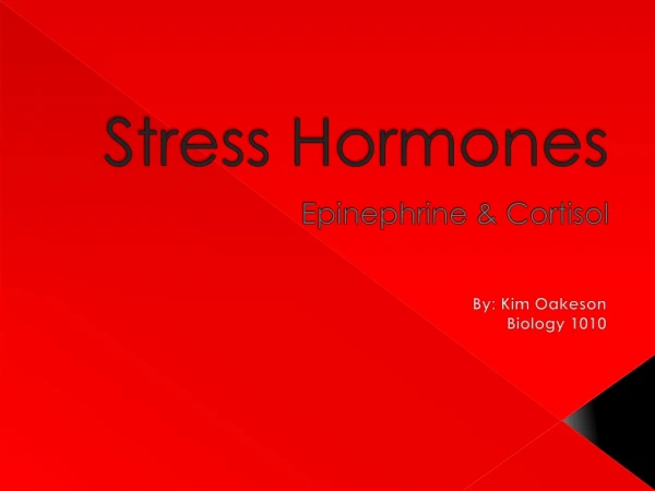 Stress Hormones Epinephrine &amp; Cortisol