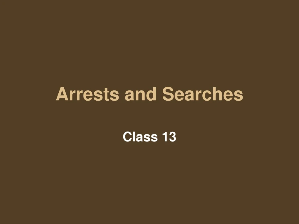 arrests and searches