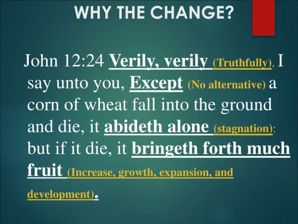 WHY THE CHANGE?