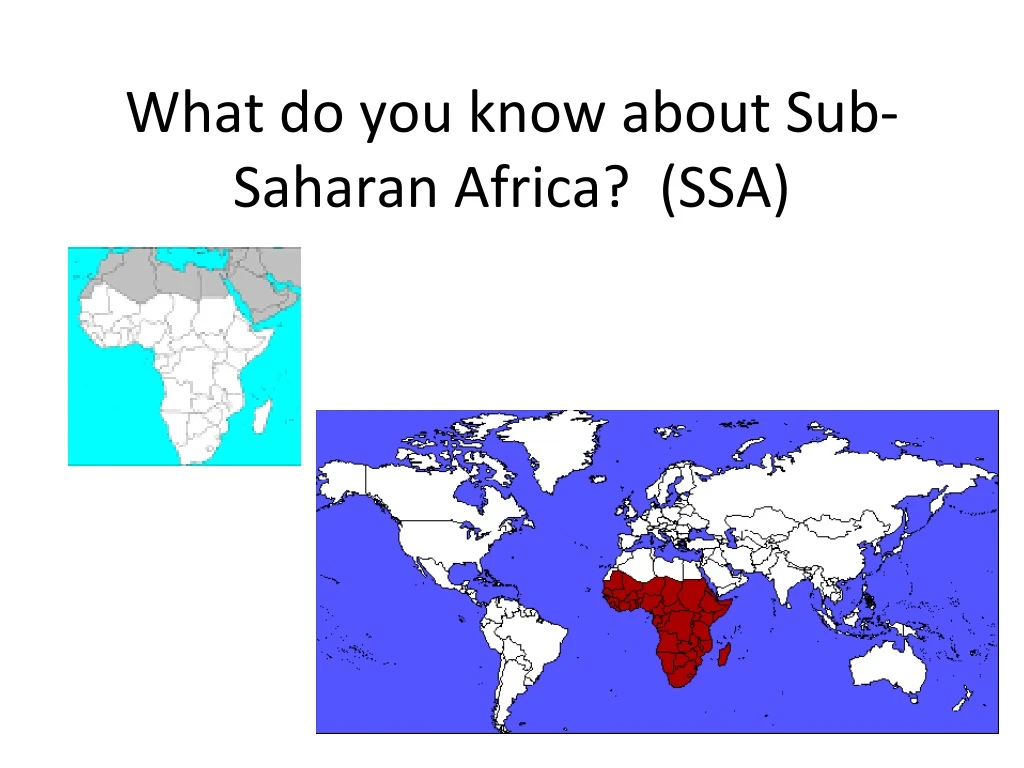 what do you know about sub saharan africa ssa