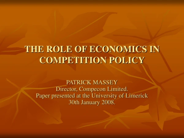 THE ROLE OF ECONOMICS IN COMPETITION POLICY
