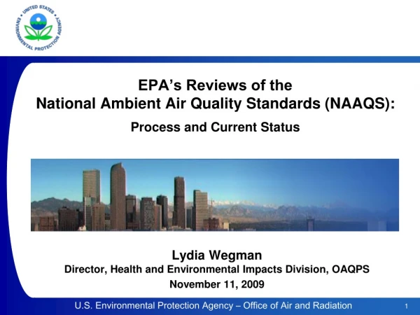 EPA’s Reviews of the  National Ambient Air Quality Standards (NAAQS): Process and Current Status