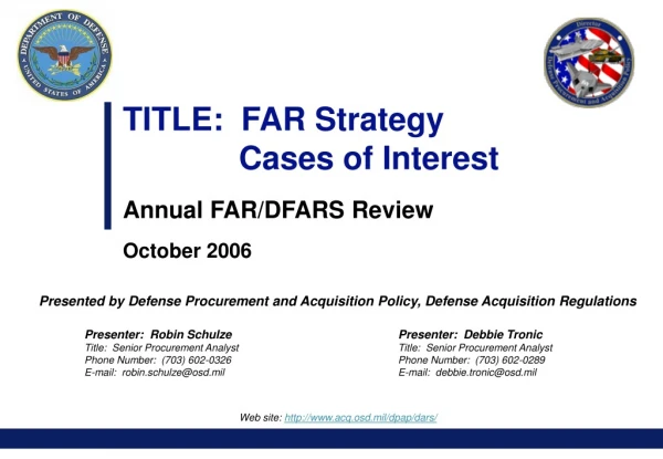 TITLE:  FAR Strategy              Cases of Interest Annual FAR/DFARS Review October 2006