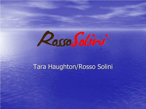 Tara Haughton/ Rosso Solini