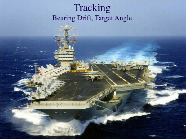 Tracking  Bearing Drift, Target Angle