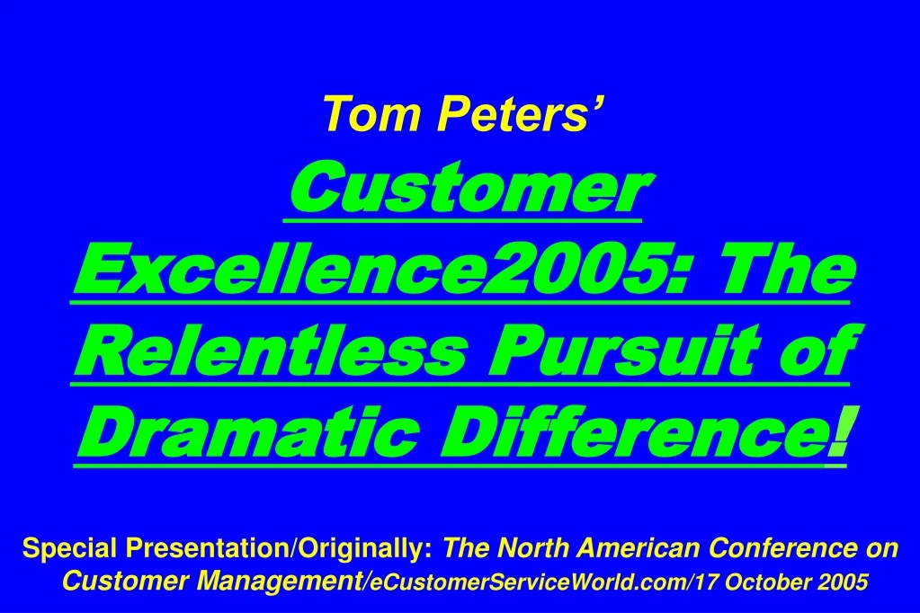 tom peters customer excellence2005 the relentless
