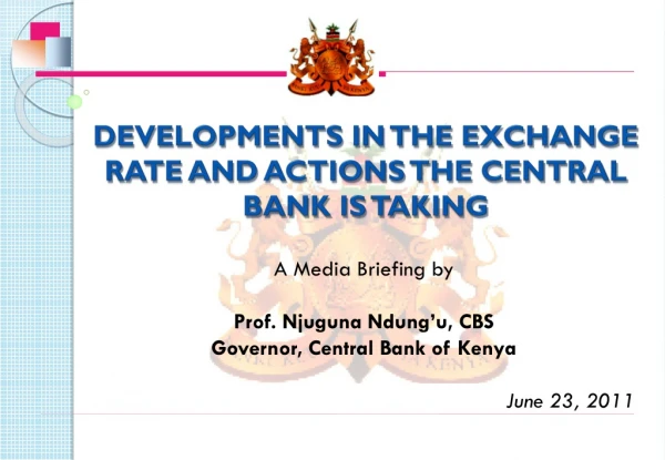 DEVELOPMENTS IN THE EXCHANGE RATE AND ACTIONS THE CENTRAL BANK IS TAKING
