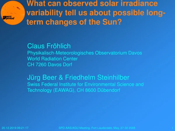 Claus Fröhlich Physikalisch-Meteorologisches Observatorium Davos World  Radiation  Center