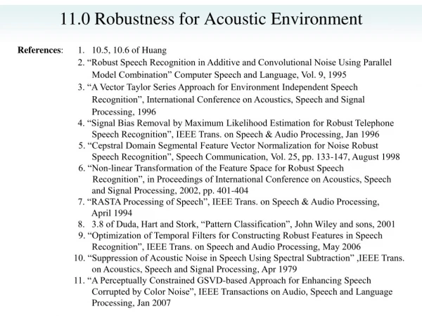 11.0 Robustness for Acoustic Environment