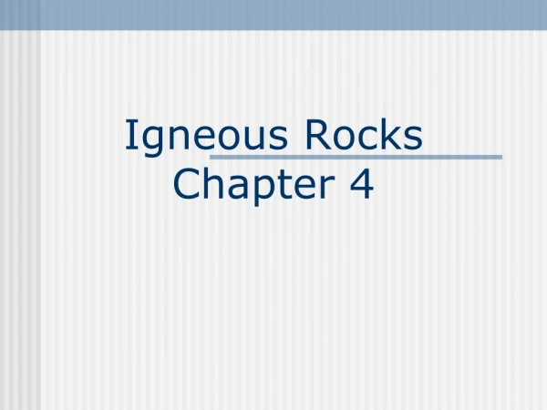 Igneous Rocks Chapter 4