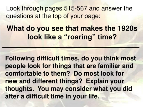 Look through pages 515-567 and answer the questions at the top of your page: