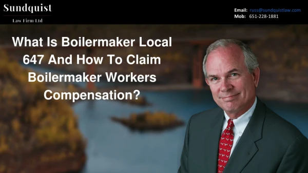 What Is Boilermaker Local 647 And How To Claim Boilermaker Workers Compensation?