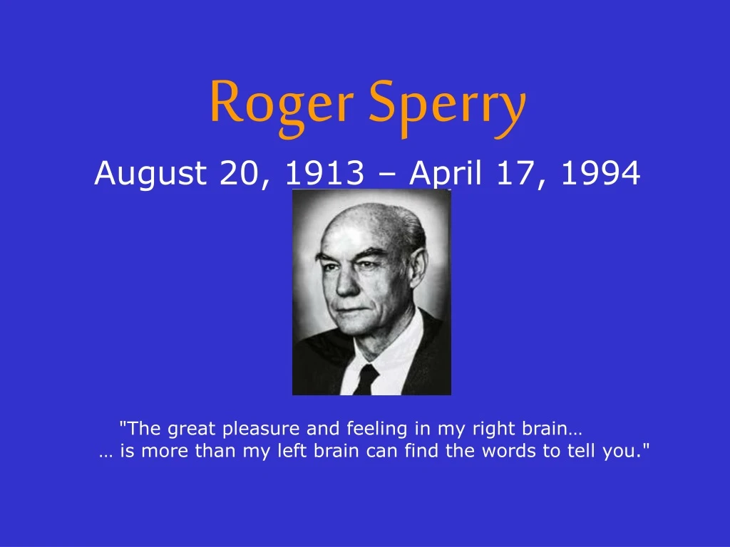 roger sperry august 20 1913 april 17 1994