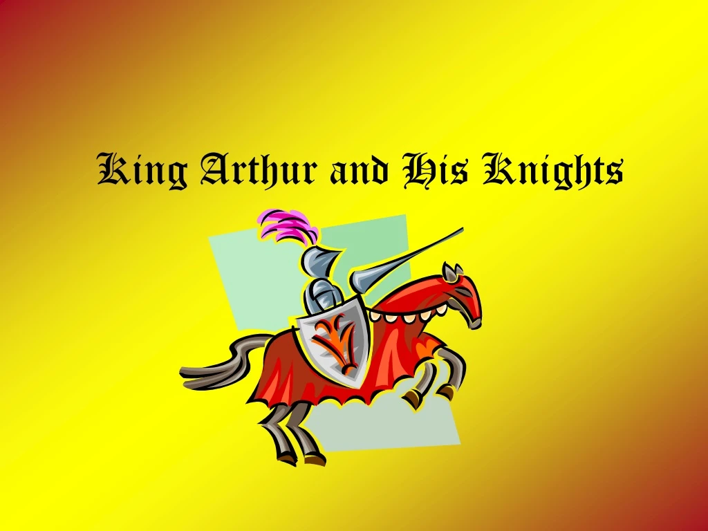 king arthur and his knights