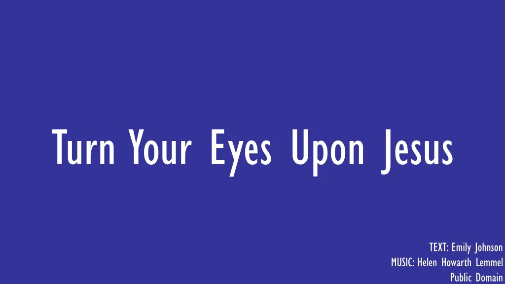 turn your eyes upon jesus