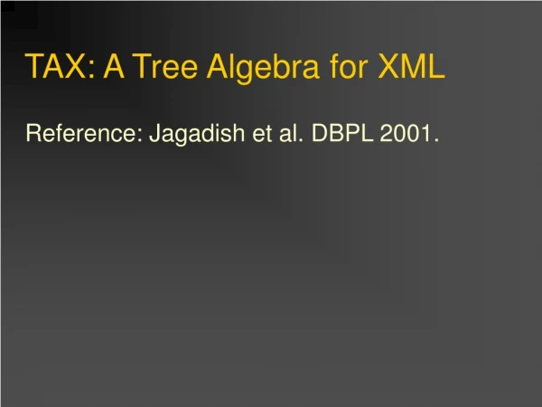 TAX: A Tree Algebra for XML