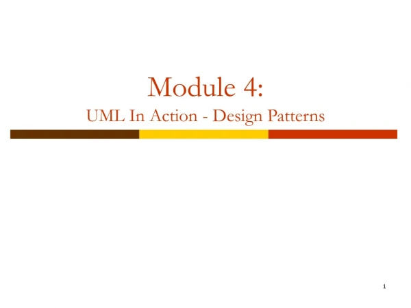 Module 4:  UML In Action - Design Patterns