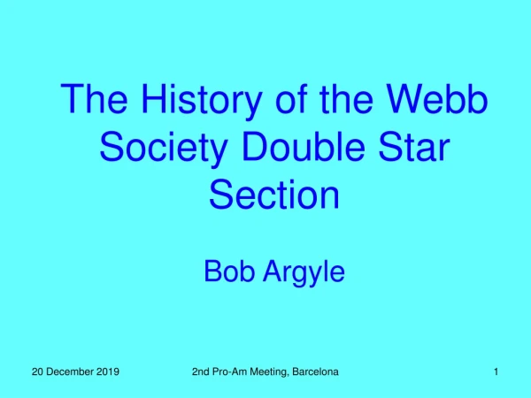 The History of the Webb Society Double Star Section Bob Argyle