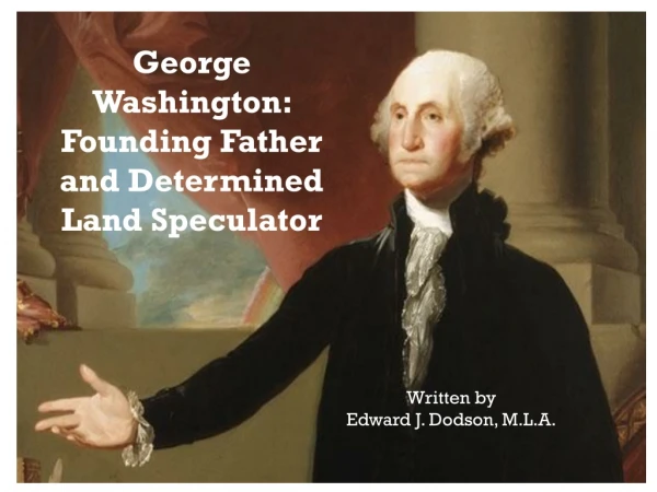 George Washington: Founding Father and Determined Land Speculator