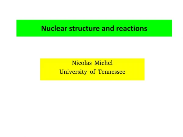 Nuclear structure and reactions