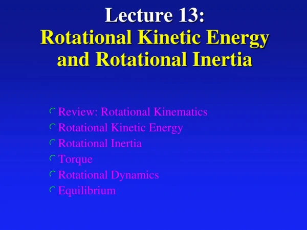 Lecture 13: Rotational Kinetic Energy and Rotational Inertia