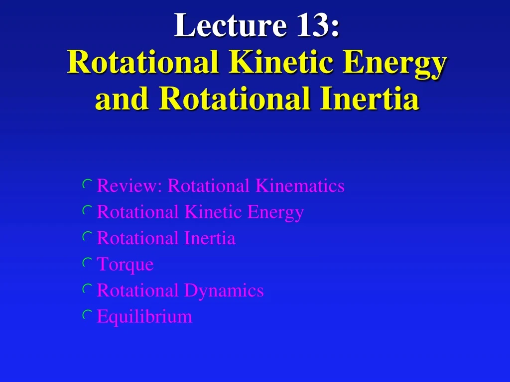 lecture 13 rotational kinetic energy and rotational inertia