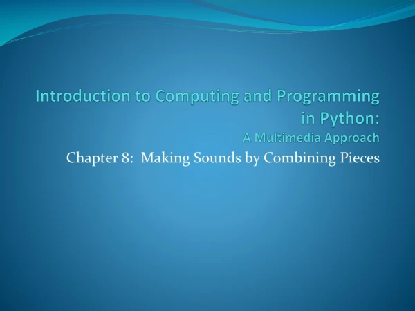 Introduction to Computing and Programming in Python:  A Multimedia Approach