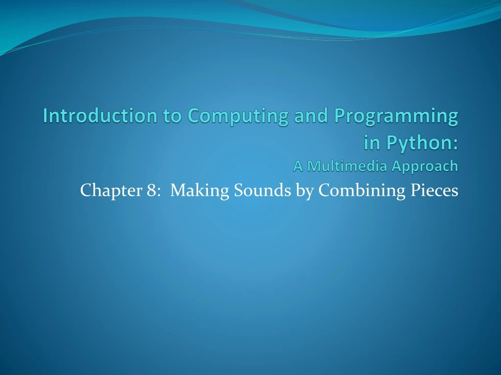 introduction to computing and programming in python a multimedia approach