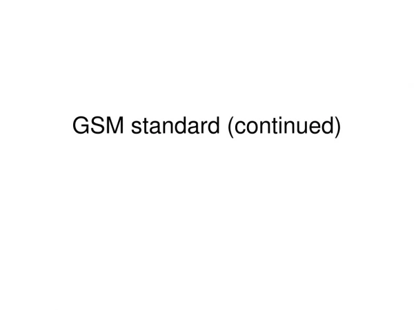 GSM standard (continued)
