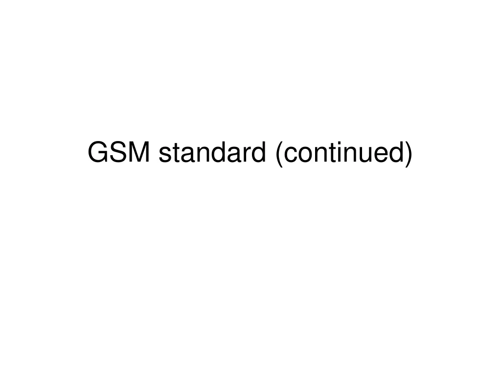 gsm standard continued