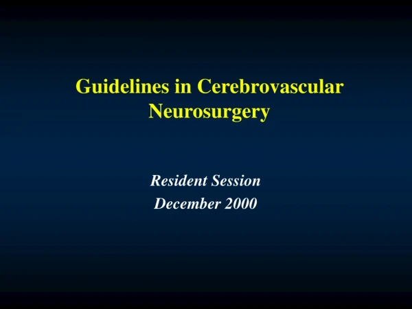 Guidelines in Cerebrovascular Neurosurgery
