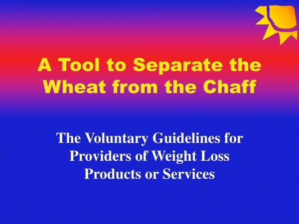 A Tool to Separate the Wheat from the Chaff