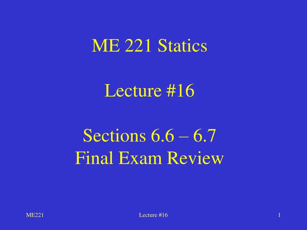 me 221 statics lecture 16 sections 6 6 6 7 final