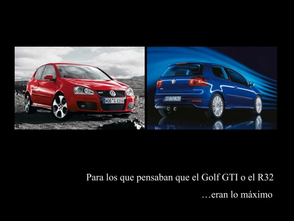 Para los que pensaban que el Golf GTI o el R32