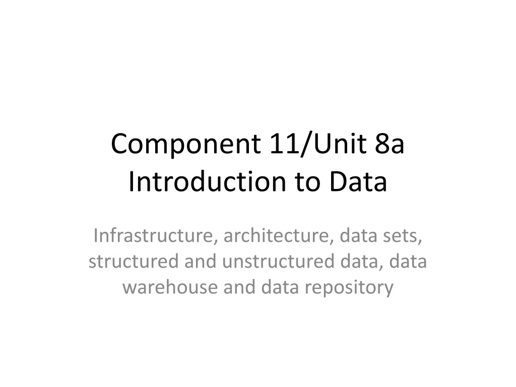 component 11 unit 8a introduction to data