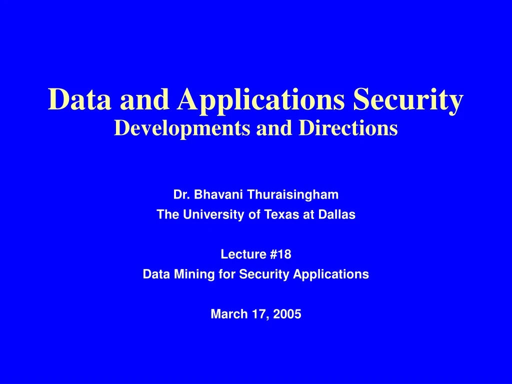 data and applications security developments and directions