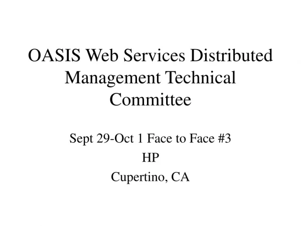 OASIS Web Services Distributed Management Technical Committee