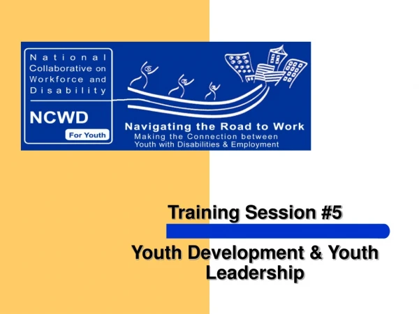 Training Session #5 Youth Development &amp; Youth Leadership
