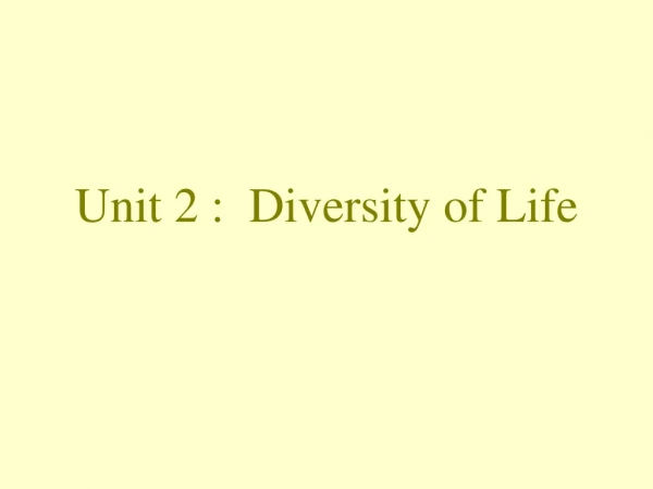 Unit 2 :  Diversity of Life