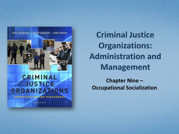 Criminal Justice Organizations: Administration and Management