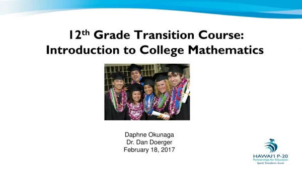 12 th  Grade Transition Course: Introduction to College Mathematics