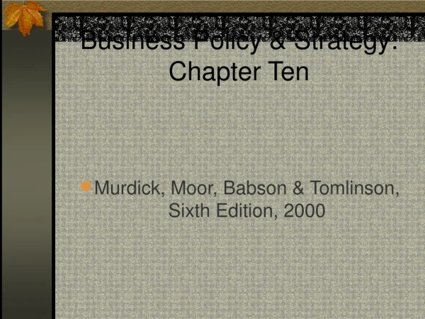 Business Policy &amp; Strategy: Chapter Ten